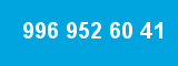 996 952 60 41 996 952 60 41